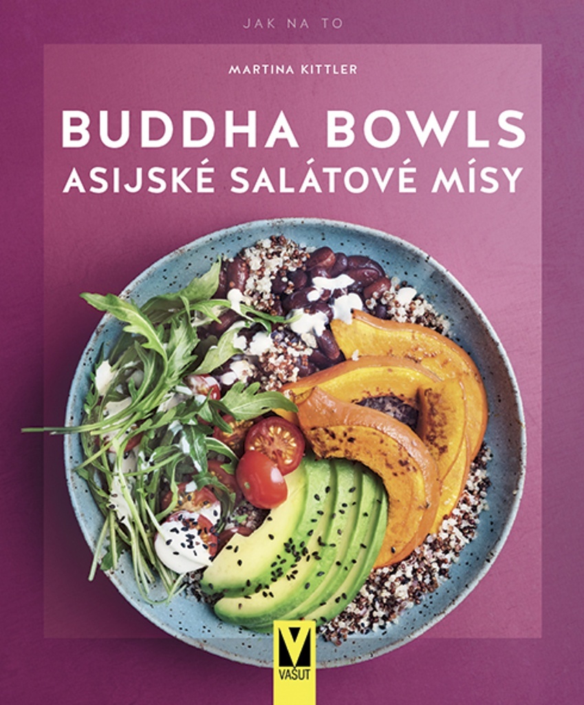 Buddha Bowls Asijské salátové mísy - Martina Kittler
