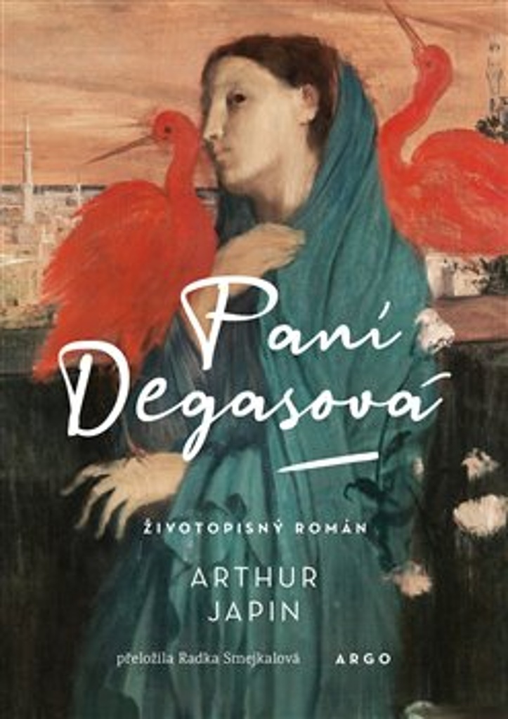 Paní Degasová - Arthur Japin