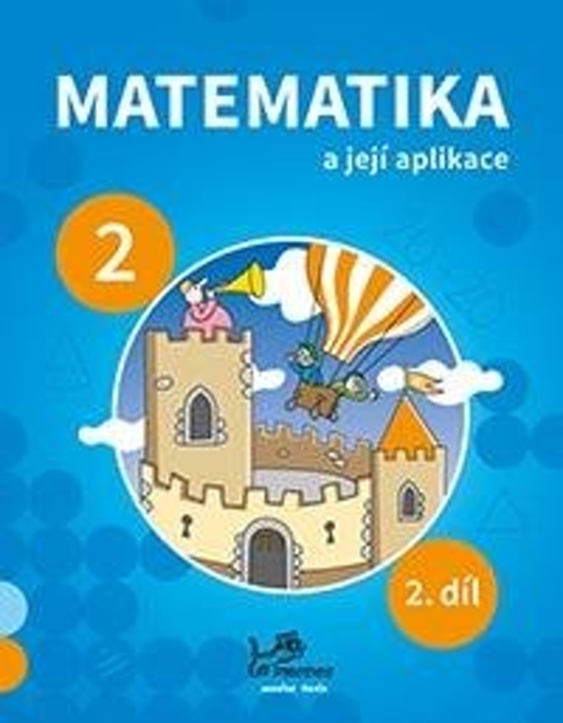 Matematika a její aplikace pro 2. ročník 2. díl - Hana Mikulenková