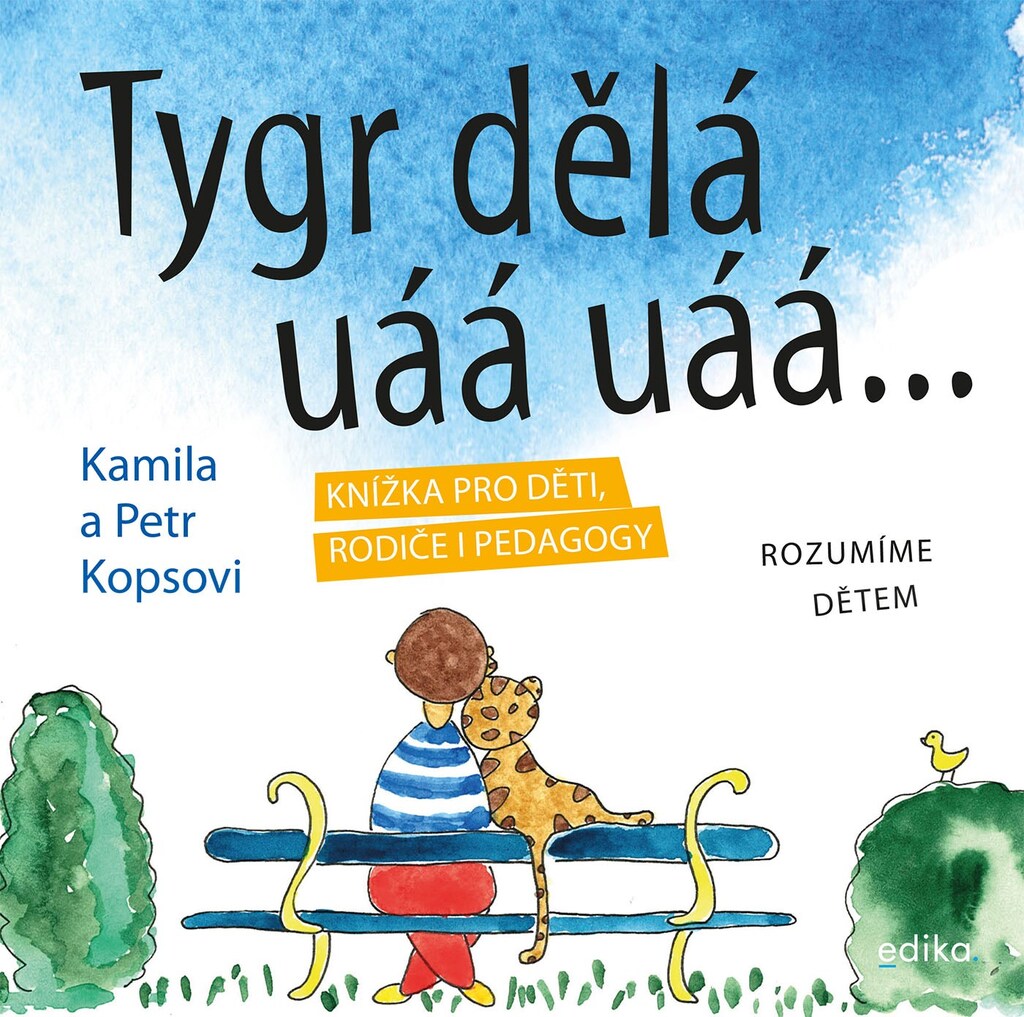 Tygr dělá uáá uáá … - Kamila Kopsová