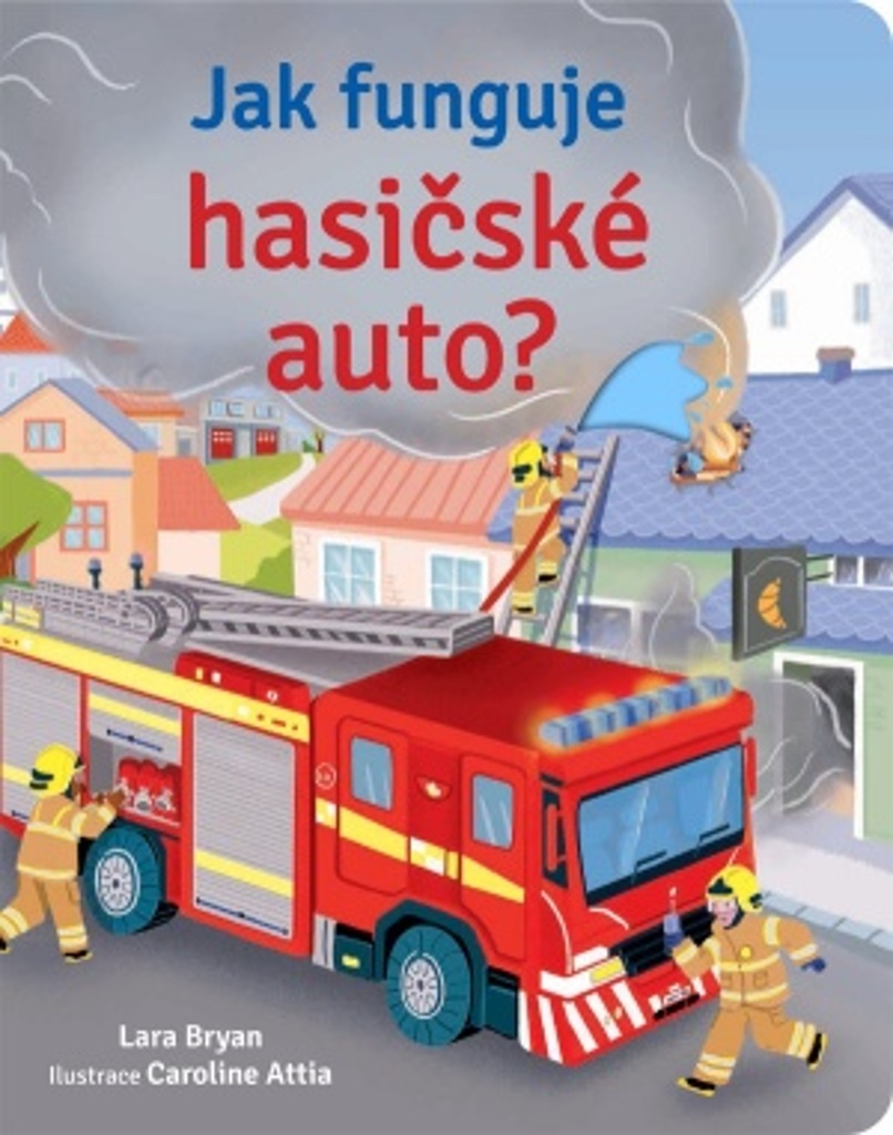 Jak funguje hasičské auto? - Lara Bryan