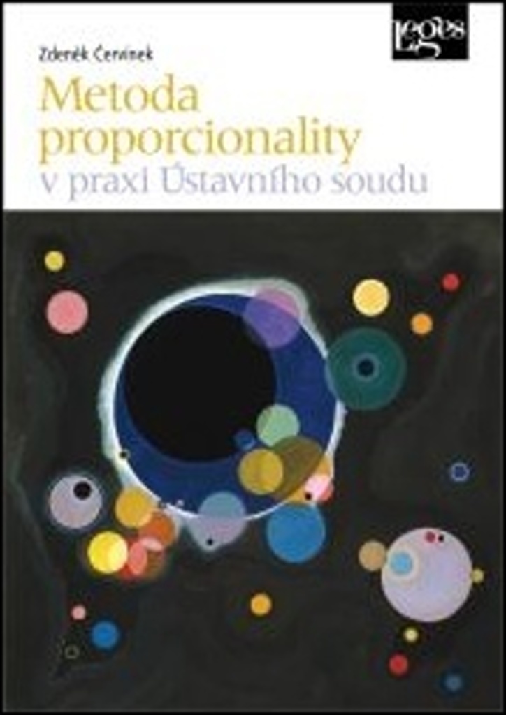 Metoda proporcionality v praxi Ústavního soudu - Zdeněk Červínek