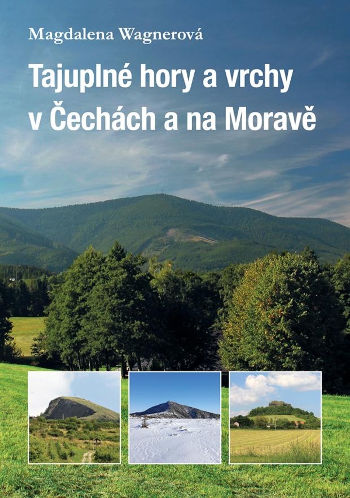 Tajuplné hory a vrchy v Čechách a na Moravě - Magdalena Wagnerová