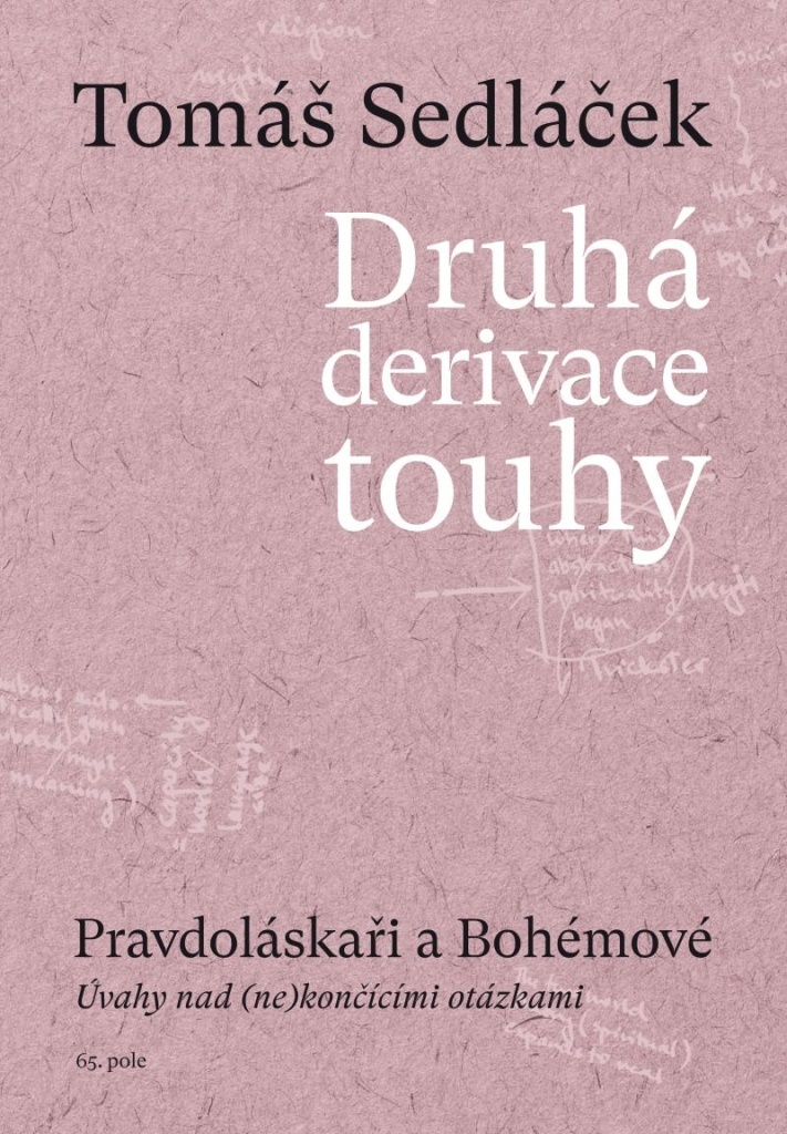 Druhá derivace touhy Pravdoláskaři a Bohémové - Tomáš Sedláček