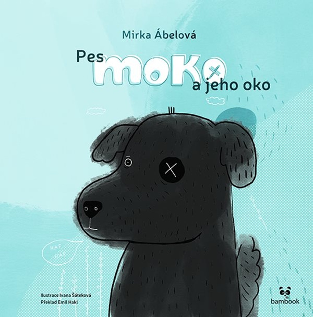 Pes Moko a jeho oko - Mirka Abelová