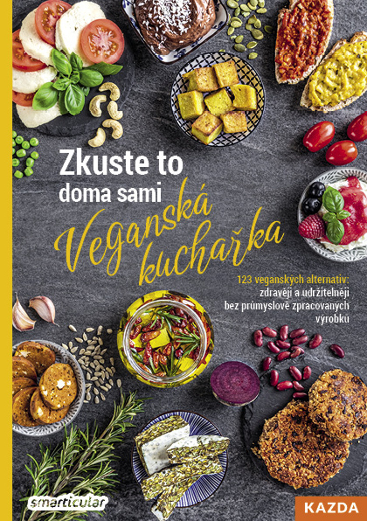 Zkuste to doma sami Veganská kuchařka - Lenka Pučalíková