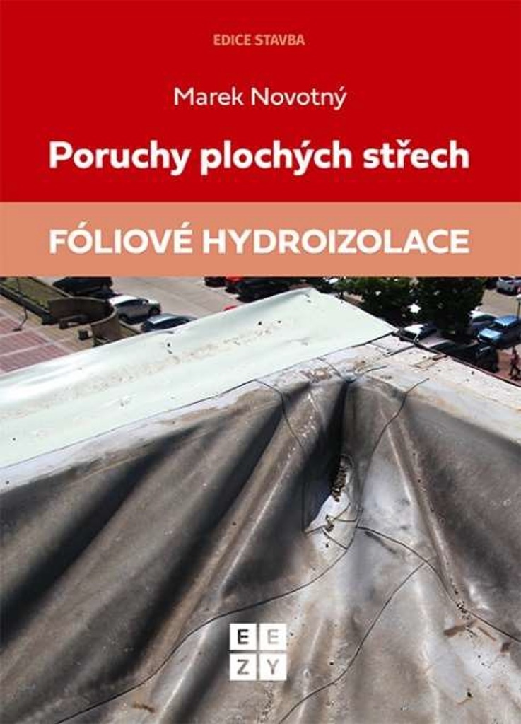 Poruchy plochých střech Fóliové hydroizolace - Marek Novotný
