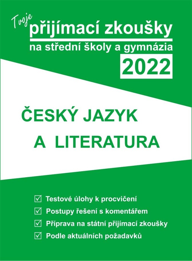 Tvoje přijímací zkoušky 2022 na střední školy a gymnázia Český jazyk a lit.
