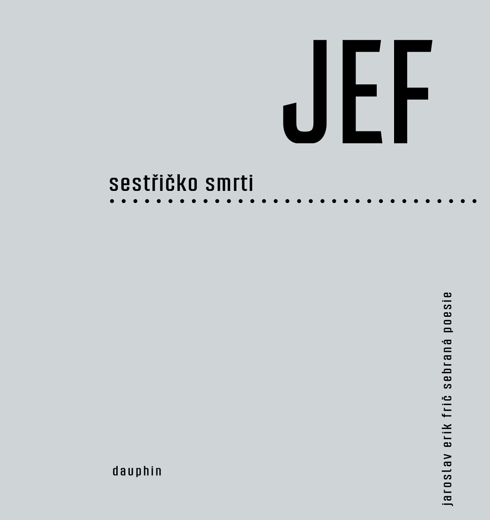 JEF sestřičko smrti - Jaroslav Erik Frič