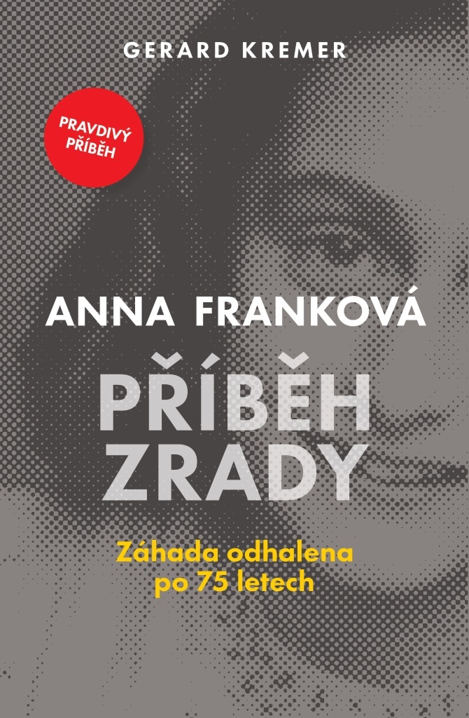 Anna Franková Příběh zrady - Gerard Kremer