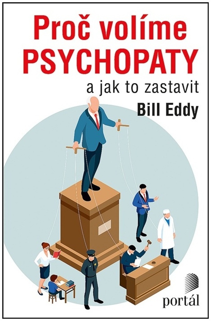 Proč volíme psychopaty - Bill Eddy