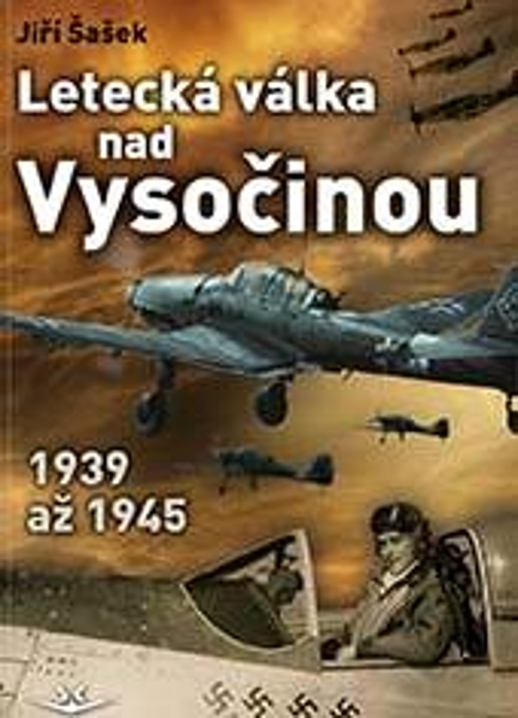 Letecká válka nad Vysočinou - Jiří Šašek