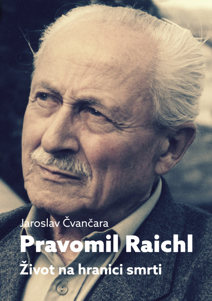 Pravomil Raichl Život na hranici smrti - Jaroslav Čvančara