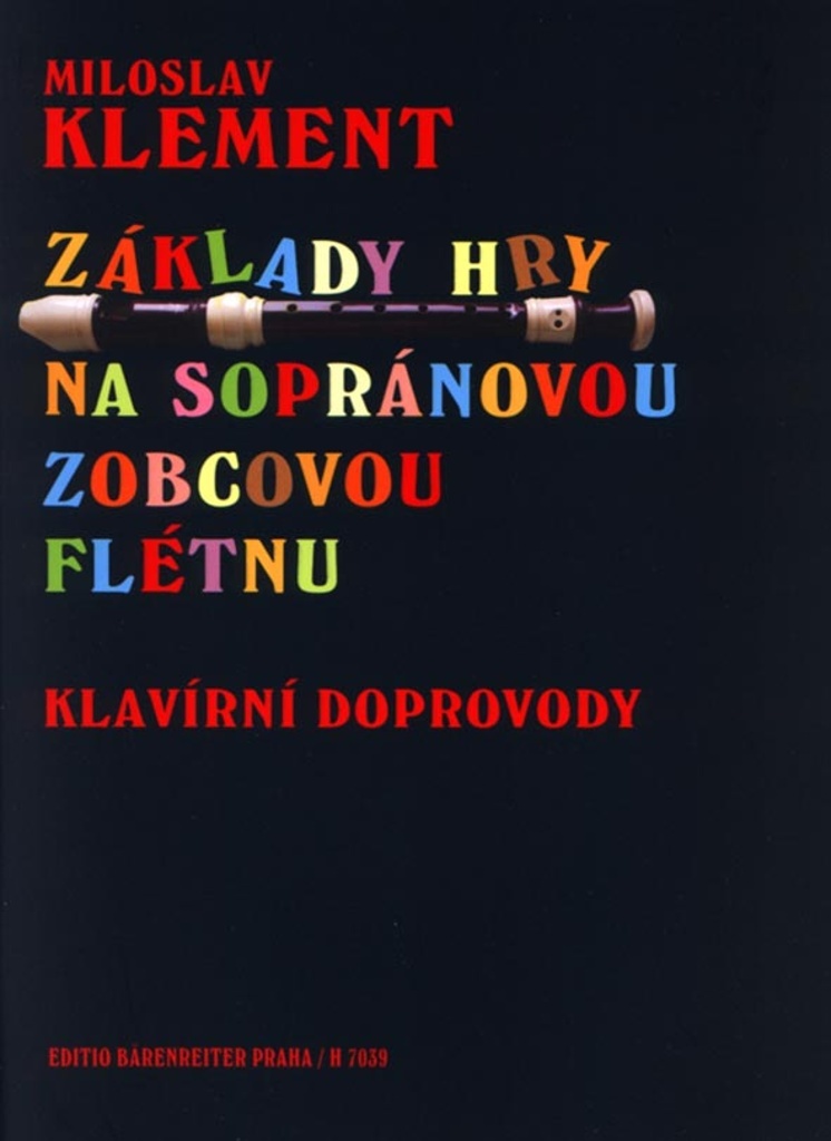 Základy hry na sopránovou zobcovou flétnu - Miloslav Klement
