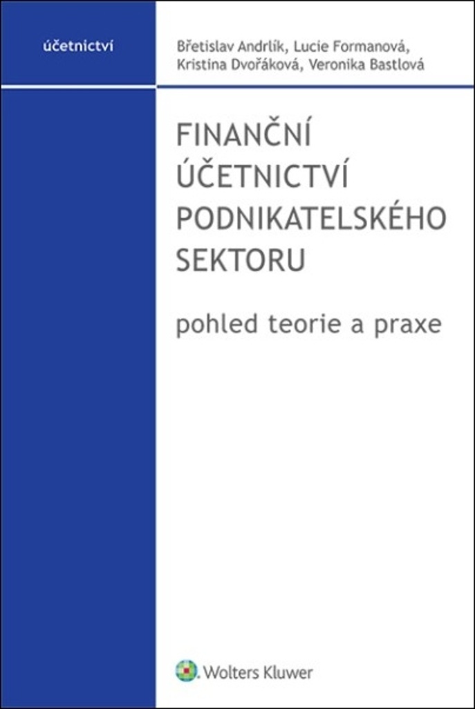 Finanční účetnictví podnikatelského sektoru - Břetislav Andrlík