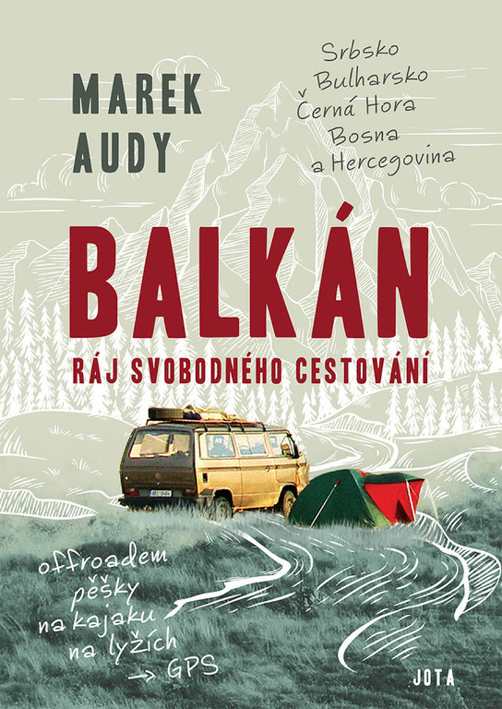 Balkán Ráj svobodného cestování - Marek Audy
