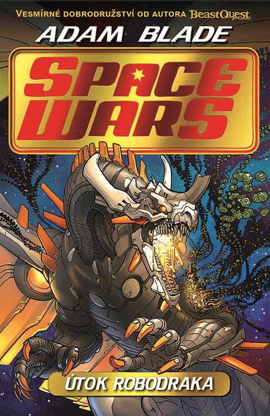 Space Wars Útok robodraka - Adam Blade