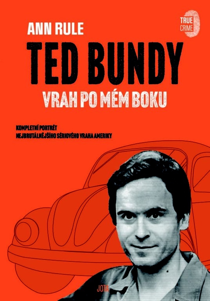 Ted Bundy Vrah po mém boku - Ann Rule