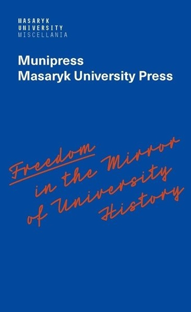 Freedom in the Mirror of University History - Alena Mizerová