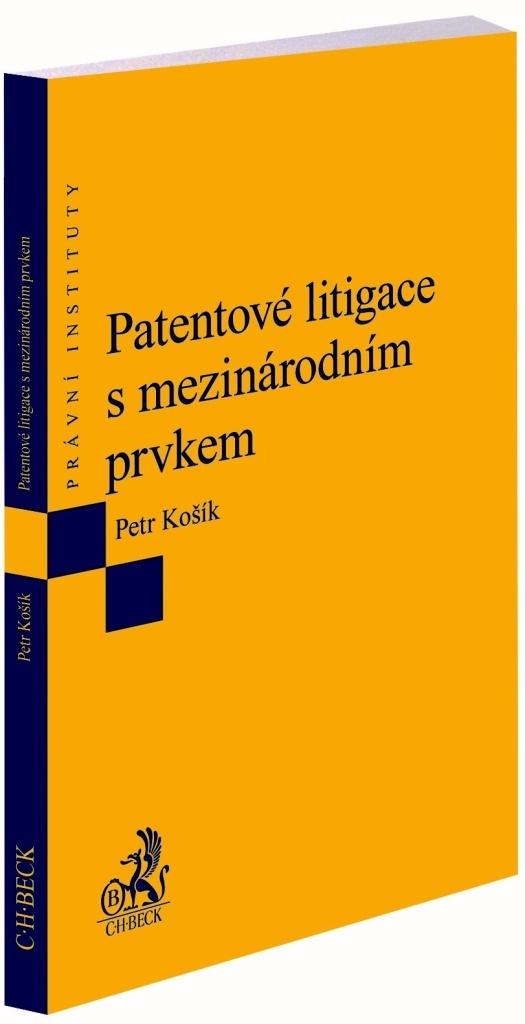 Patentové litigace s mezinárodním prvkem - Petr Košík