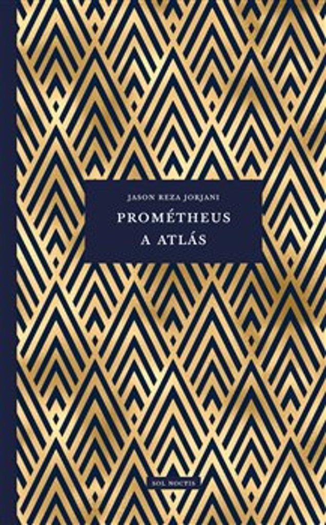 Prométheus a Atlás - Jason Reza Jorjani