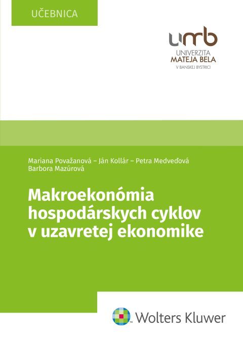 Makroekonómia hospodárskych cyklov v uzavretej ekonomike - Ján Kollár