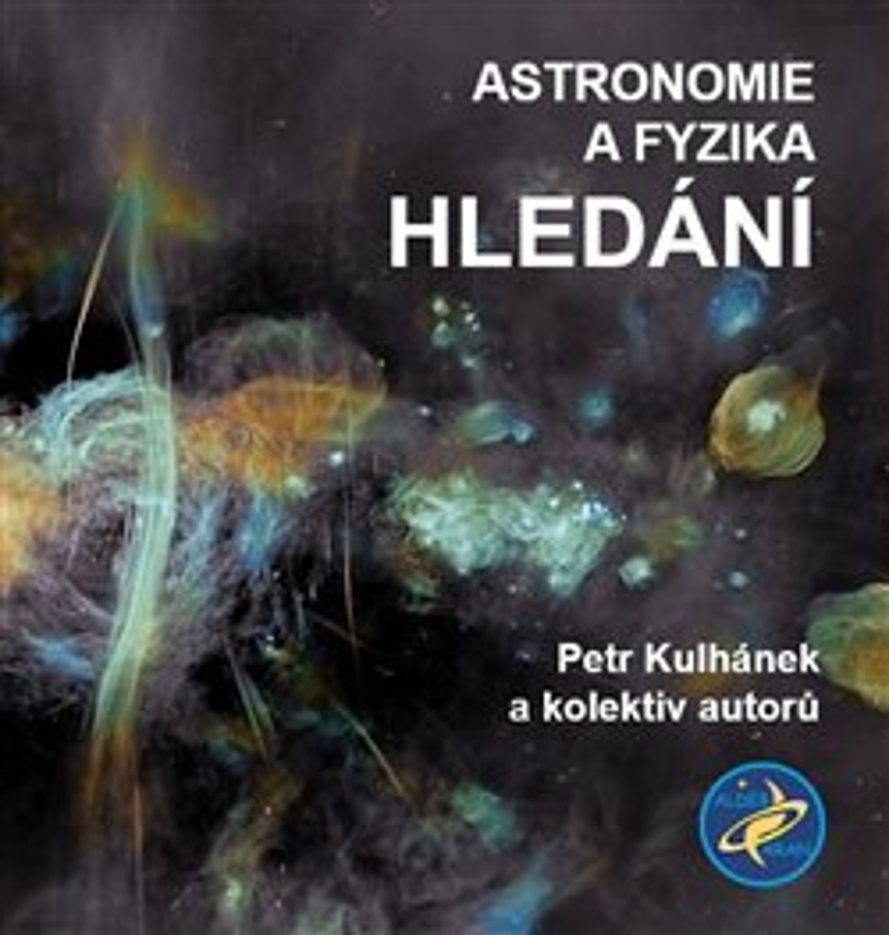 Astronomie a fyzika Hledání - Petr Kulhánek