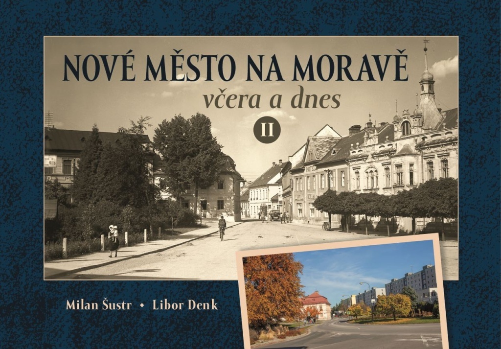 Nové Město na Moravě včera a dnes II - Libor Denk