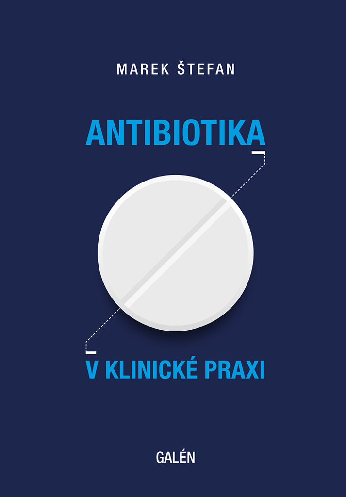 Antibiotika v klinické praxi - Marek Štefan