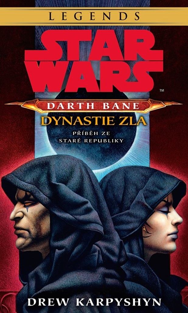 STAR WARS Darth Bane 3. Dynastie zla - Drew Karpyshyn