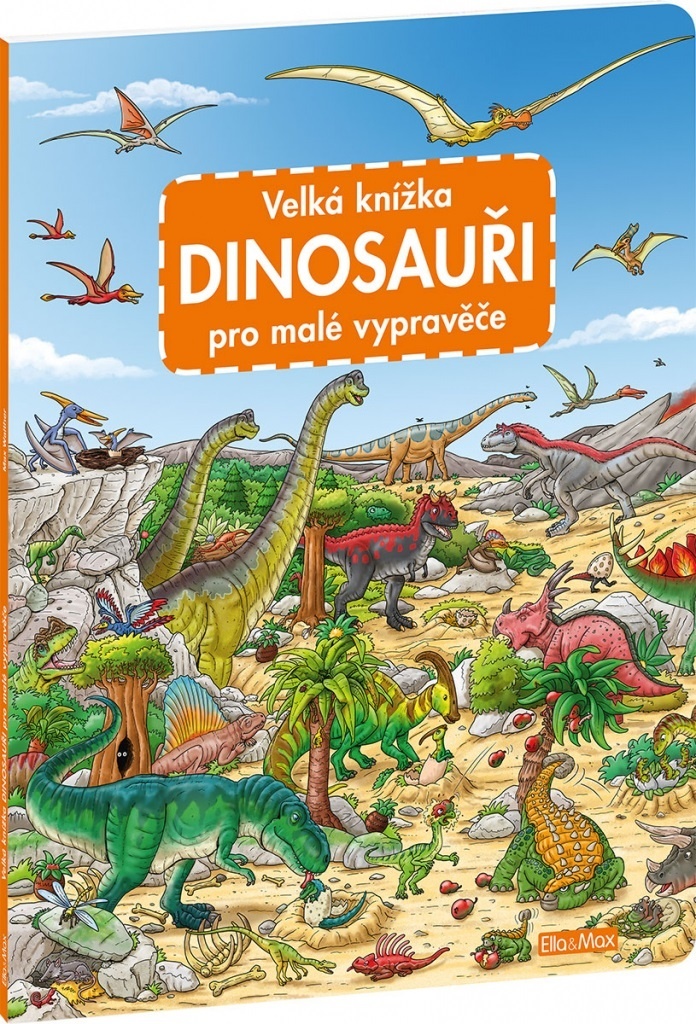 Velká knížka Dinosauři pro malé vypravěče - Max Walther