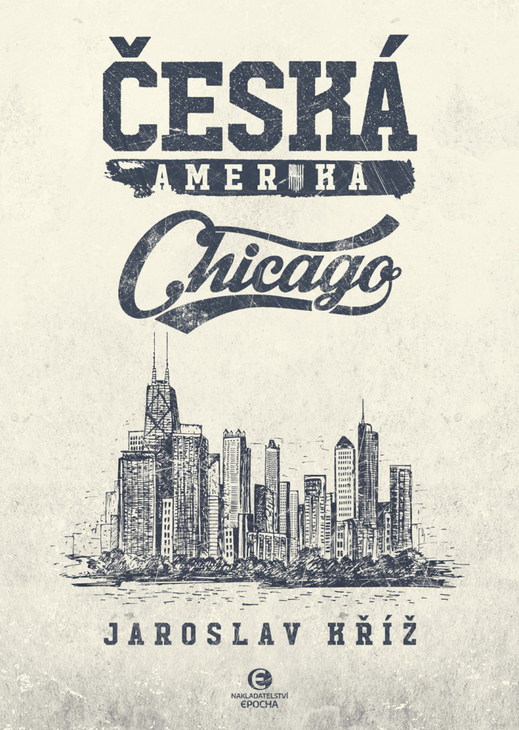 Česká Amerika: Chicago - Jaroslav Kříž
