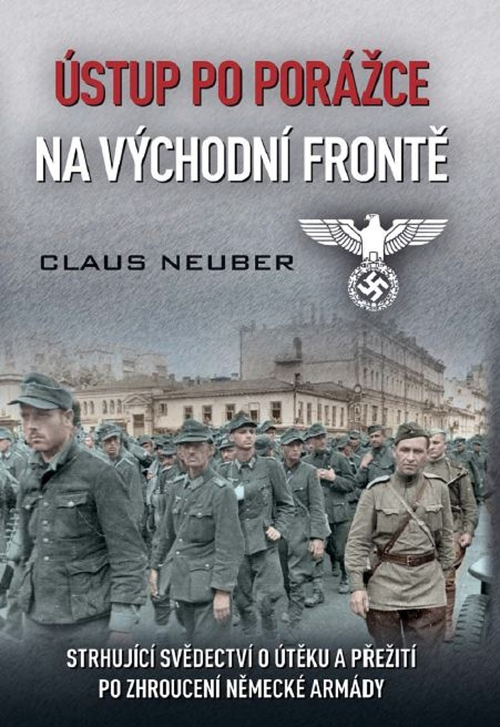 Ústup po porážce na východní frontě - Claus Neuber