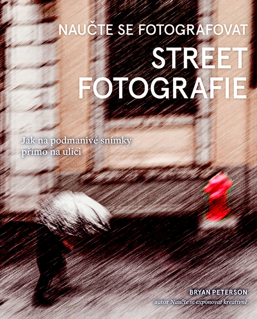 Naučte se fotografovat street fotografie - Bryan Peterson