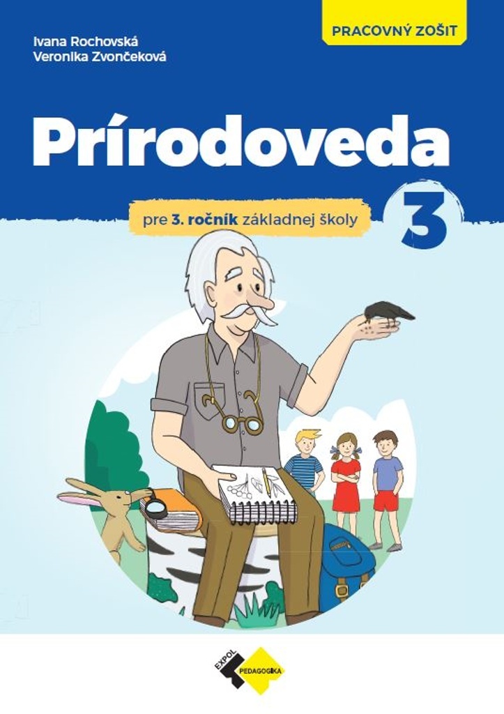 Prírodoveda pre 3.ročník ZŠ - pracovný zošit - Ivana Rochovská