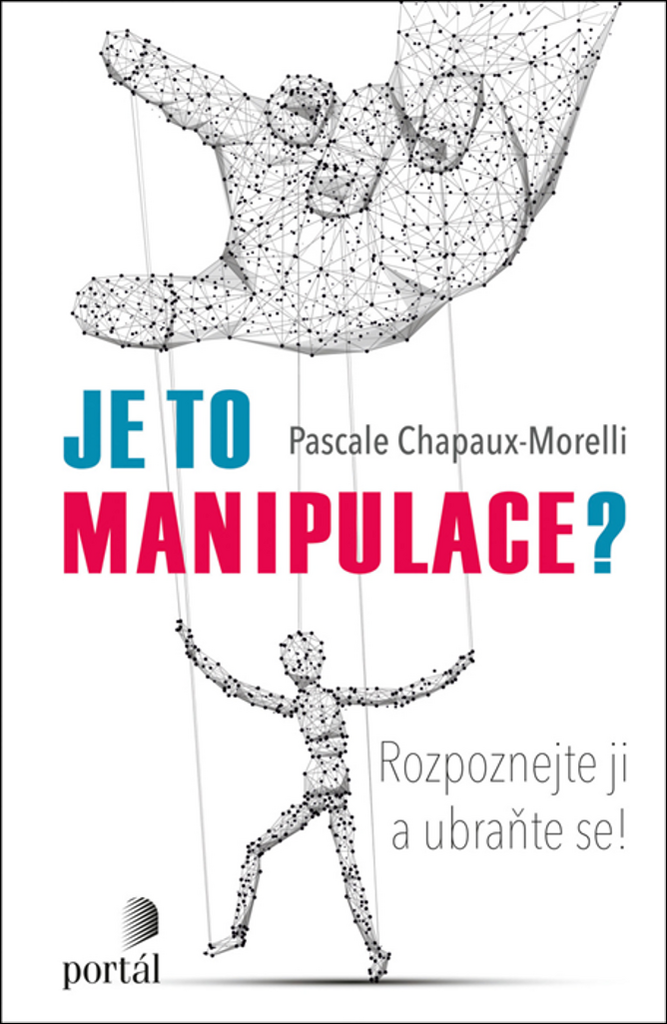 Je to manipulace? - Pascale Chapaux-Morelli