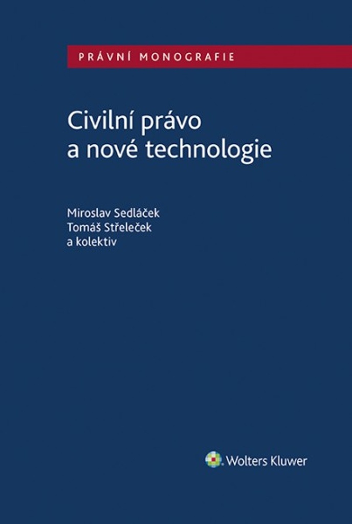 Civilní právo a nové technologie - Miroslav Sedláček