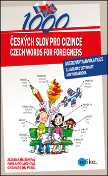 1000 Českých slov pro cizince - Ilustrovaný slovník a fráze - illustrated dictionary and phrasebook