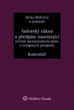 Autorský zákon a předpisy související - (včetně mezinárodních smluv a evropských předpisů)
