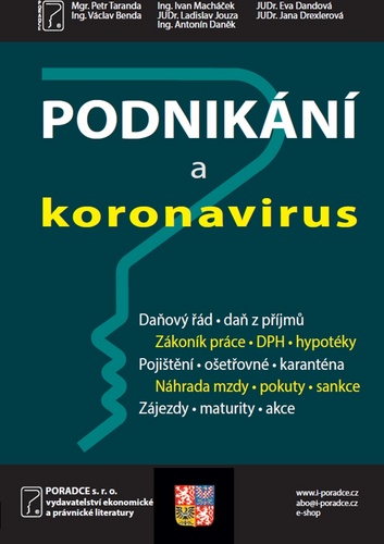 Podnikání a koronavirus - Daňový řád, daň z príjmů, Zákonník práce, DPH, hypotéky, Pojištění...