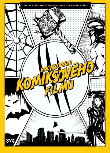 Encyklopedie komiksového filmu - Pohotovější než Spidey! Chytřejší než Profesor X! Vtipnější než Deadpool!